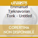 Emmanuel Tjeknavorian Tonk - Untitled cd musicale