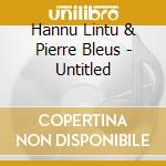 Hannu Lintu & Pierre Bleus - Untitled cd