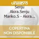Senju Akira.Senju Mariko.S - Akira Senju Featuring Mariko Senju Arias cd