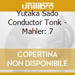 Yutaka Sado Conductor Tonk - Mahler: 7 cd