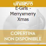 E-Girls - Merryxmerry Xmas cd