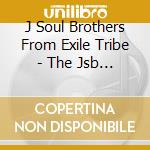 J Soul Brothers From Exile Tribe - The Jsb Legacy cd musicale di Sandaime J Soul Brothers F