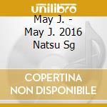 May J. - May J. 2016 Natsu Sg cd