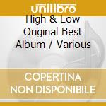 High & Low Original Best Album / Various cd