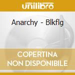 Anarchy - Blkflg cd musicale di Anarchy
