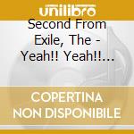 Second From Exile, The - Yeah!! Yeah!! Yeah!! cd
