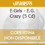 E-Girls - E.G. Crazy (5 Cd) cd