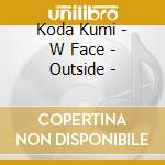 Koda Kumi - W Face - Outside - cd musicale di Koda, Kumi