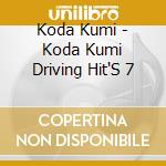 Koda Kumi - Koda Kumi Driving Hit'S 7 cd musicale di Koda Kumi