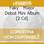 Faky - Major Debut Mini Album (2 Cd) cd