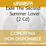 Exile The Second - Summer Lover (2 Cd) cd musicale di Exile The Second