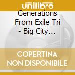 Generations From Exile Tri - Big City Rodeo cd