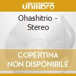 Ohashitrio - Stereo cd musicale di Ohashitrio