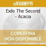 Exile The Second - Acacia cd musicale di Exile The Second