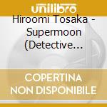 Hiroomi Tosaka - Supermoon (Detective Conan The Fist of Blue Sapphire) cd
