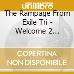 The Rampage From Exile Tri - Welcome 2 Paradise cd
