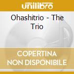 Ohashitrio - The Trio cd