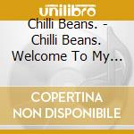 Chilli Beans. - Chilli Beans. Welcome To My Castle At Budokan cd