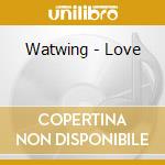 Watwing - Love cd