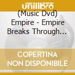 (Music Dvd) Empire - Empire Breaks Through The Limit Live (2 Dvd) cd