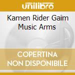 Kamen Rider Gaim Music Arms cd musicale di (Kids)