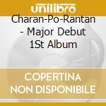 Charan-Po-Rantan - Major Debut 1St Album cd