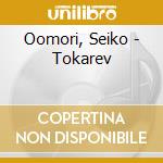 Oomori, Seiko - Tokarev cd