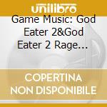 Game Music: God Eater 2&God Eater 2 Rage Burst Original Soundtrack / Various (4 Cd) cd