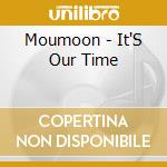 Moumoon - It'S Our Time cd