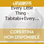 Every Little Thing - Tabitabi+Every Best Single 2 -More Comolete- cd