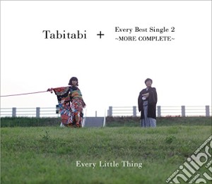 Every Little Thing - Tabitabi+Every Best Single 2 -More Comolete- cd musicale di Every Little Thing