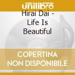 Hirai Dai - Life Is Beautiful cd