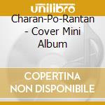 Charan-Po-Rantan - Cover Mini Album cd musicale di Charan