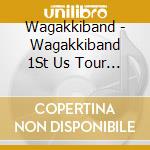 Wagakkiband - Wagakkiband 1St Us Tour Shougeki -Deep Impact- cd