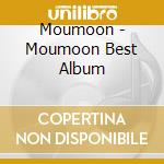 Moumoon - Moumoon Best Album cd musicale di Moumoon
