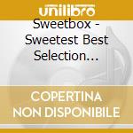 Sweetbox - Sweetest Best Selection 1997-2006 cd