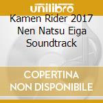 Kamen Rider 2017 Nen Natsu Eiga Soundtrack cd musicale