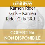 Kamen Rider Girls - Kamen Rider Girls 3Rd Album cd musicale di Kamen Rider Girls