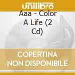 Aaa - Color A Life (2 Cd) cd musicale di Aaa