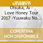 Otsuka, Ai - Love Honey Tour 2017 -Yuuwaku No Kaori Ni You Wakuwaku- cd