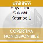 Hayashibe, Satoshi - Kataribe 1 cd