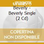 Beverly - Beverly Single (2 Cd) cd