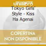 Tokyo Girls' Style - Kiss Ha Agenai cd