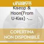 Kiseop & Hoon(From U-Kiss) - Train/Milk Tea cd musicale di Kiseop & Hoon(From U