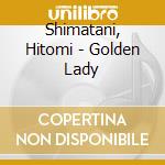 Shimatani, Hitomi - Golden Lady cd
