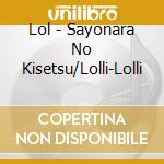 Lol - Sayonara No Kisetsu/Lolli-Lolli cd