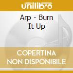 Arp - Burn It Up cd
