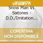 Snow Man Vs Sixtones - D.D./Imitation Rain (2 Cd) cd