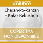 Charan-Po-Rantan - Kako Rekushon cd