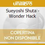 Sueyoshi Shuta - Wonder Hack cd